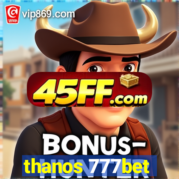 thanos 777bet